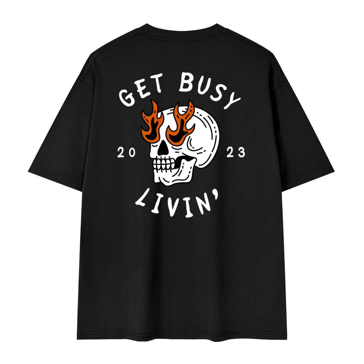 Get Busy Livin' T-Shirt