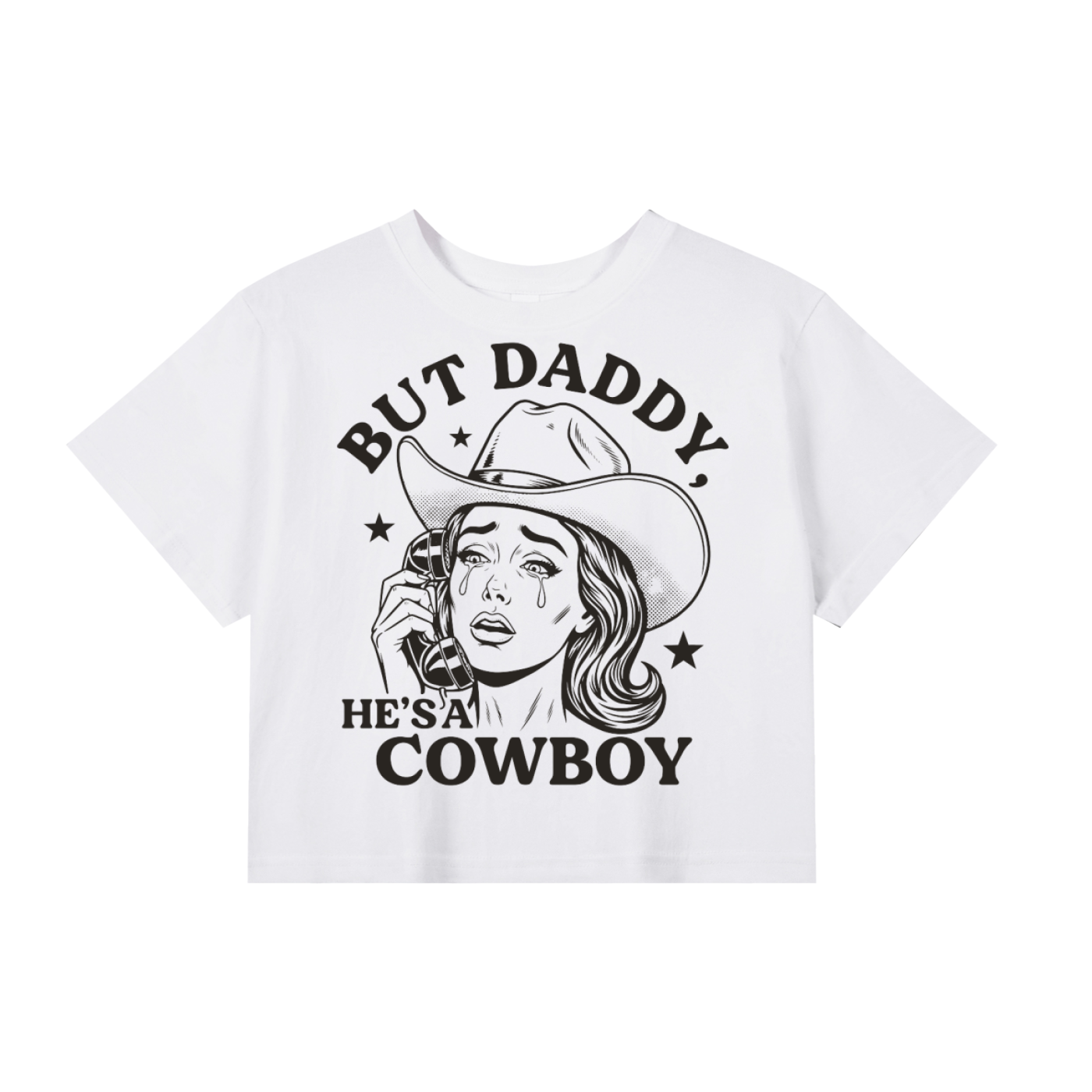 But Daddy He's a Cowboy Cropped T-Shirt