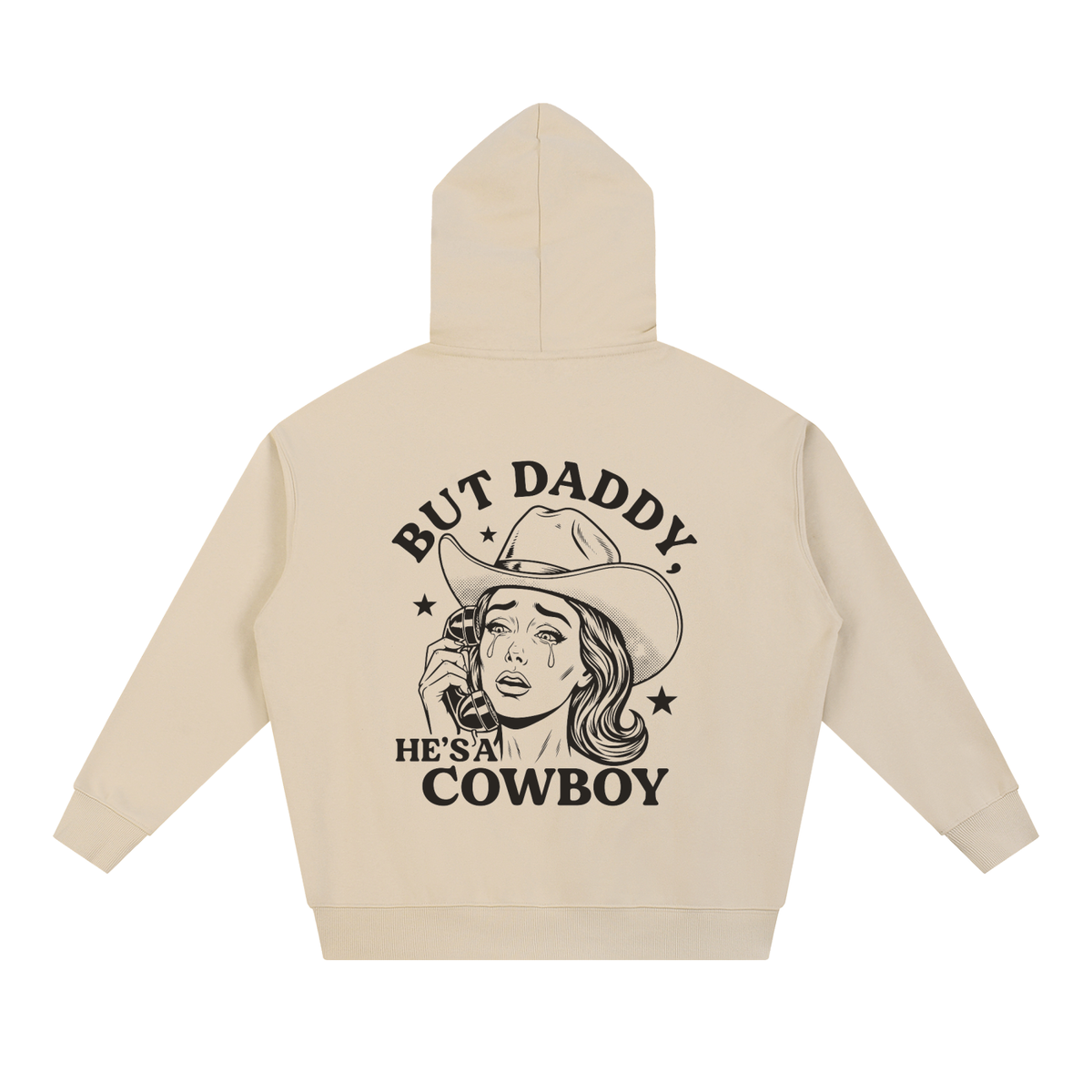 But Daddy He's a Cowboy Hoodie